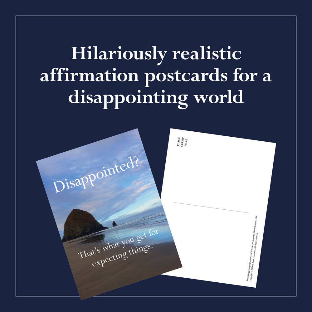 Disappointing Affirmations: 30 Postcards featuring scenic photos and intentionally underwhelming affirmations.
