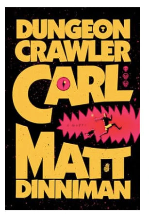 Dungeon Crawler Carl book cover, bold yellow title, by Matt Dinniman; shows character running from pink monster.