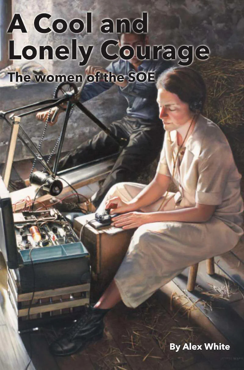 Book cover: A Cool and Lonely Courage: the women of the SOE, with a woman in 1940s attire operating a radio.