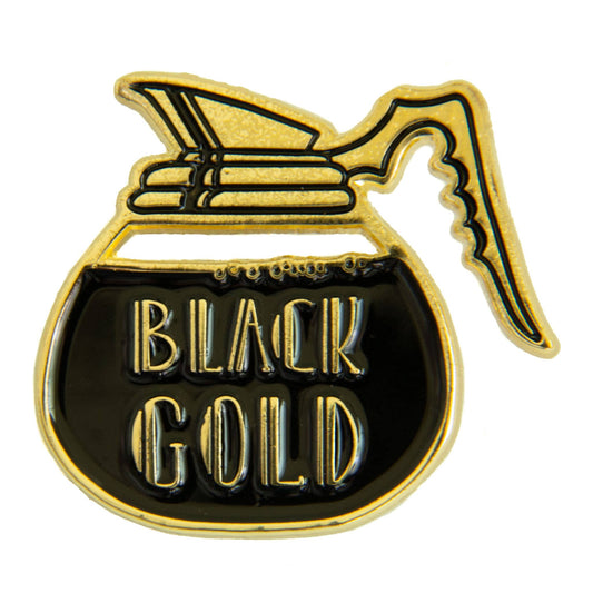 "Black Gold" Coffee Pot Enamel Pin with Funny Quote