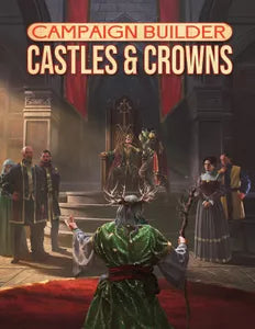 Campaign Builder: Castles & Crowns cover showing a robed figure with antlers facing a king in a grand hall.