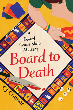 Board to Death: A Board Game Shop Mystery by CJ Connor, surrounded by cards, dice, and hands.