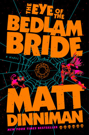 The Eye of the Bedlam Bride book cover featuring orange text, a spiderweb, a cat, and a dynamic figure.