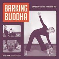 Barking Buddha - Simple Soul Stretches for Yogi and Dogi book cover with woman doing yoga next to her dog.