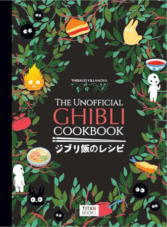 The Unofficial Ghibli Cookbook book cover featuring Studio Ghibli food and characters among leafy branches.