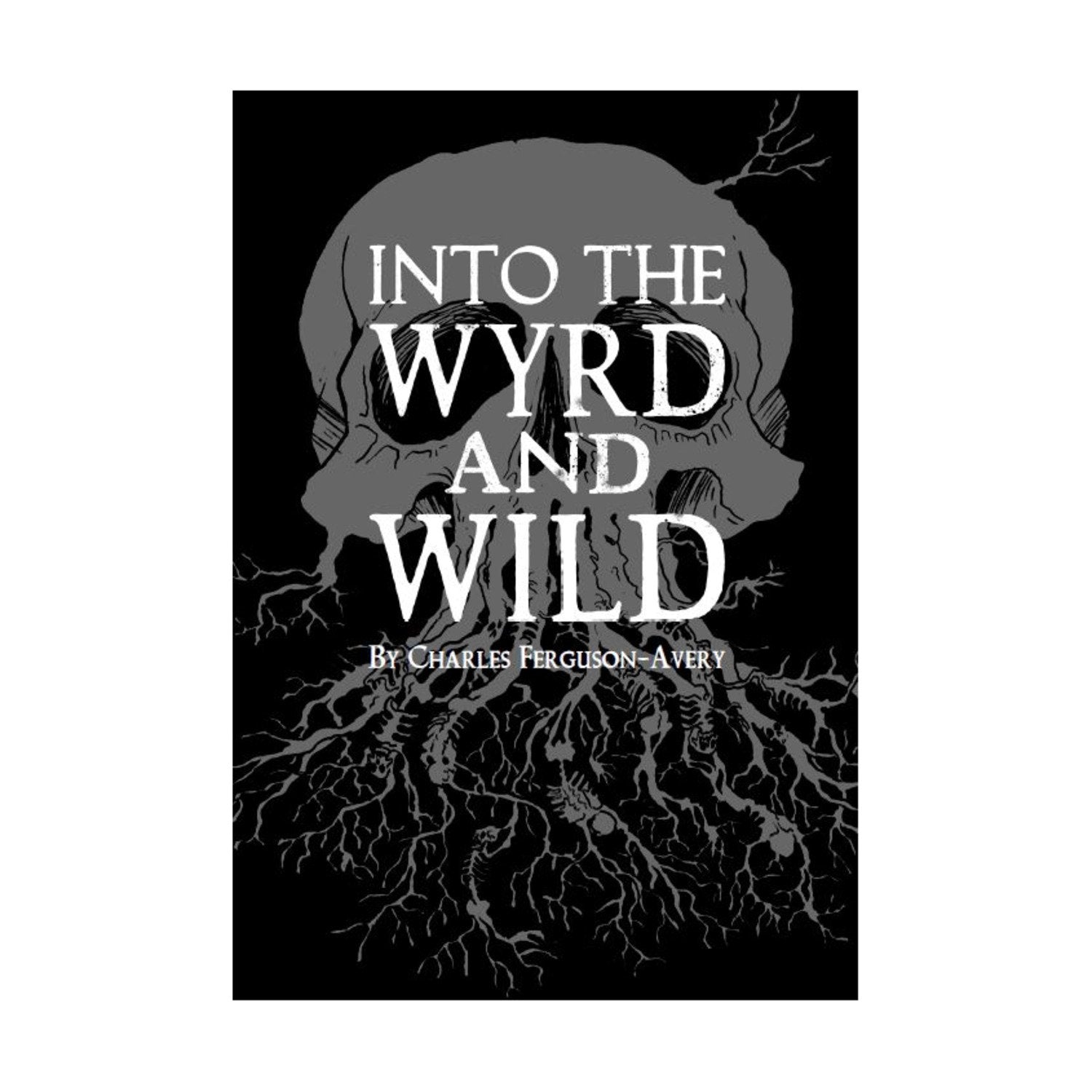 Into the Wyrd and Wild book cover with skull and tree roots on black background.