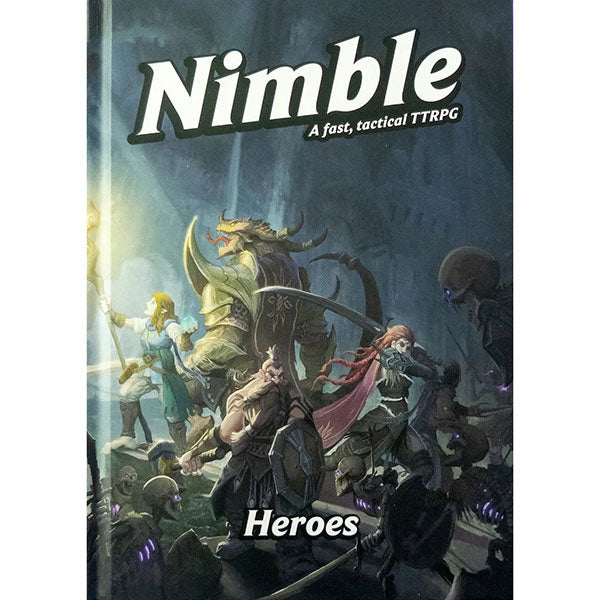Nimble: A Fast and Tactical TTRPG game book, cover shows heroes fighting skeletons.